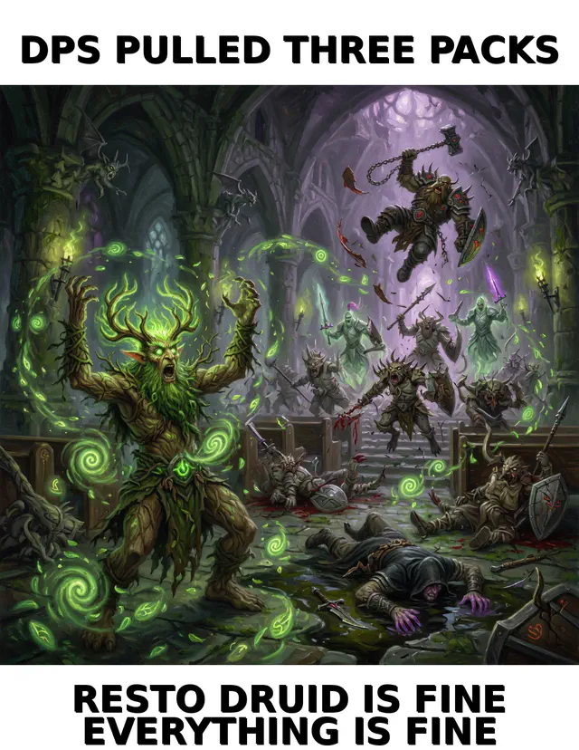 Resto Druid Wipe: pack-poster meme (1024x1324) depicting Brick in a workplace-absurdist register about world of warcraft, healer life.