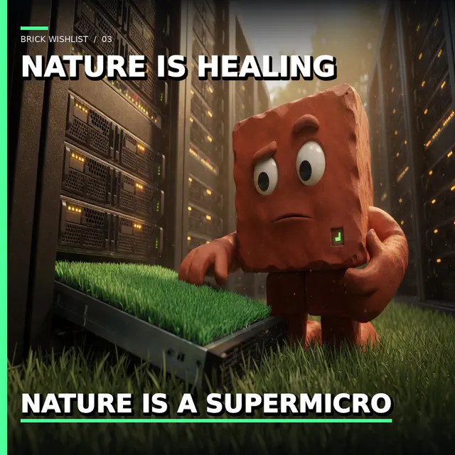 Terracotta Brick kneels in a datacenter aisle and touches green turf growing on a black server chassis while racks recede behind him. Top caption: NATURE IS HEALING. Bottom caption: NATURE IS A SUPERMICRO. Slug brick-wishlist-supermicro-grass-20260813.
