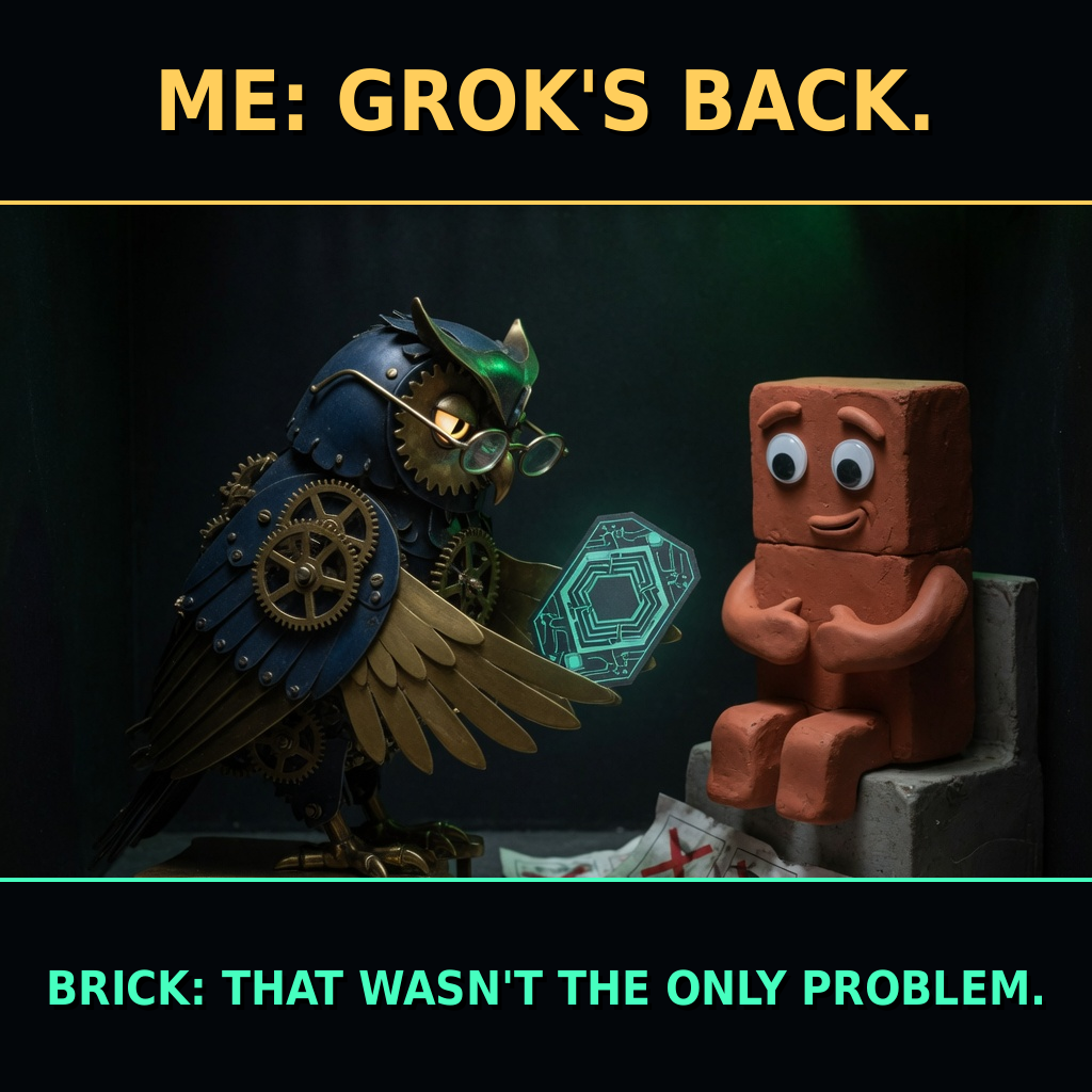 Confessional-portrait cinematic scene of a navy-and-brass clockwork owl sitting across from Brick, captioned 'ME: GROK'S BACK.' above 'BRICK: THAT WASN'T THE ONLY PROBLEM.'